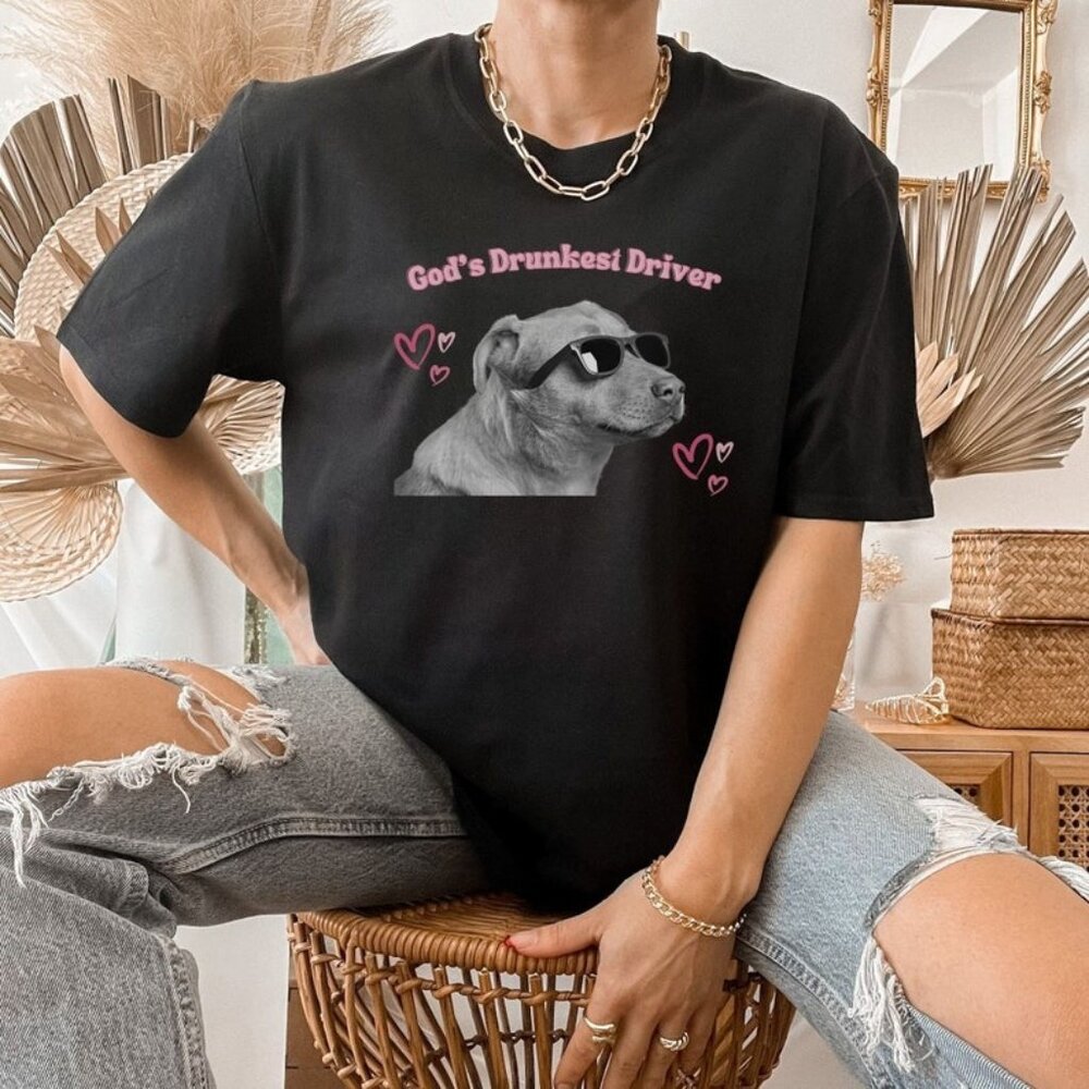 God's Drunkest Driver Shirt, God's Drunkest Driver, Dog Shirt, Meme Shirt